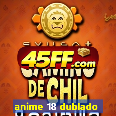 anime 18 dublado